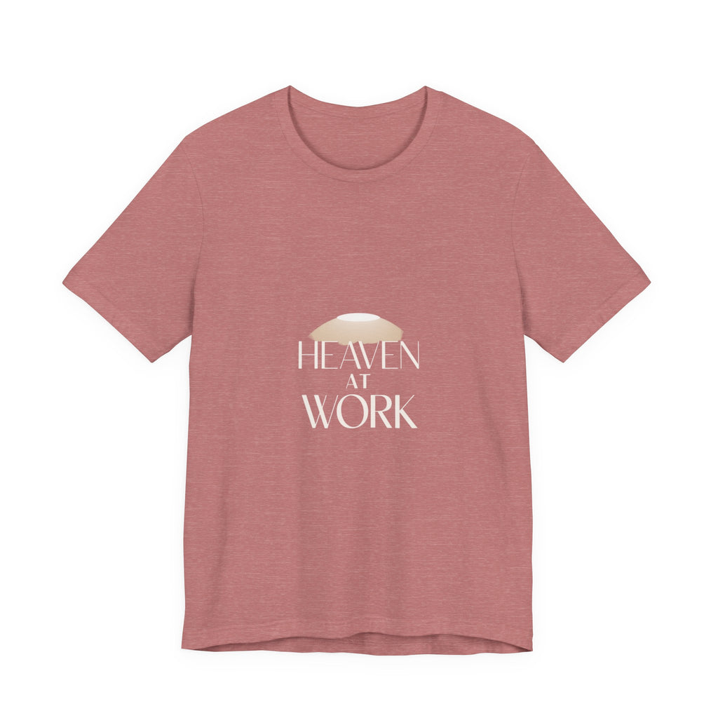 Heaven at Work Women's Jersey T-Shirt